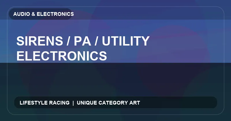 Sirens / PA / Utility Electronics